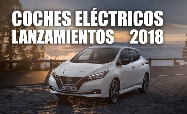 Lanzamientos de coches eléctricos en 2018 Lanzamientos de coches eléctricos en 2018
